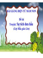 Bài giảng điện tử mầm non lớp Lá đề tài Truyện sự tích dưa hấu