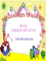 Bài giảng điện tử mầm non lớp Lá đề tài Làm quen chữ cái v, r