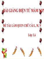 Bài giảng điện tử mầm non lớp Lá đề tài Làm quen chữ cái l, m, n