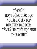 TỔ CHỨC HOẠT ĐỘNG GIÁO DỤC NGOÀI GIỜ LÊN LỚP DỰA TRÊN ĐẶC ĐIỂM TÂM LÝ LỨA TUỔI HỌC SINH THCS  THPT