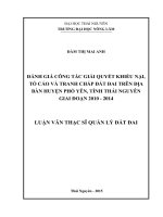 Đánh giá công tác giải quyết khiếu nại, tố cáo và tranh chấp đất đai trên địa bàn huyện phổ yên, tỉnh thái nguyên giai đoạn 2010   2014 