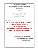 Tổng hợp và xác định cấu trúc một số phức kẽm (II) với dẫn xuất thế n(4) aminylthiosemicarbazone chứa hợp phần quinoline 