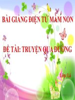 Bài giảng điện tử mầm non lớp Lá đề tài Truyện qua đường