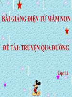 Bài giảng điện tử mầm non lớp Lá đề tài Truyện qua đường