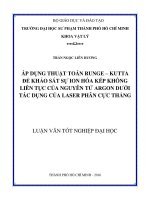 áp dụng thuật toán runge – kutta để khảo sát sự ion hóa kép không liên tục của nguyên tử argon dưới tác dụng của laser phân cực thẳng 