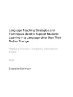 Language Teaching Strategies and  Techniques Used to Support Students  Learning in a Language other than Their  Mother Tounge