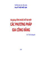 Bài giảng CÔNG NGHỆ CHẾ TẠO MÁY CÁC PHƯƠNG PHÁP GIA CÔNG RĂNG