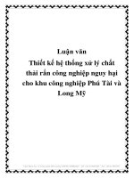 Luận văn  thiết kế hệ thống xử lý chất thải rắn công nghiệp nguy hại cho khu công nghiệp phú tài và long mỹ 