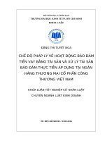 Luận văn tốt nghiệp cử nhân luật kinh tế về pháp luật về chế độ pháp lý về hoạt động bảo đảm tiền vay bằng tài sản và xử lý tài sản bảo đảm thực tiễn áp dụng tại ngân hàng thương mại
