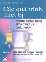 CÁC QUÁ TRÌNH THIẾT bị TRONG CÔNG NGHỆ hóa CHẤT và THỰC PHẨM ( tập 4 )   GS TSKH NGUYỄN BIN 