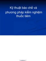 KỶ THUẬT bào CHẾ và PHƯƠNG PHÁP KIỂM NGHIỆM THUỐC TIÊM 