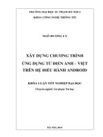 Xây dựng chương trình ứng dụng từ điển anh   việt trên hệ điều hành android 