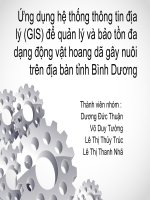 tiểu luận môn hộc    ứng dụng hệ thống thông tin địa lý (GIS) để quản lý và bảo tồn đa dạng động vật hoang dã gây nuôi trên địa bàn tỉnh bình dương