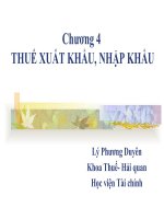 Thuế Xuất Nhập Khẩu- 2016  slide bài giảng của PGS.TS LÝ PHƯƠNG DUYÊN Khoa Thuế - Hải Quan Học Viện Tài Chính