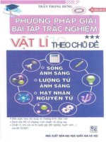 PHƯƠNG PHÁP GIẢI TRẮC NGHIỆM bài tập vật lý THEO CHỦ đề (tập 3)   TRẦN TRỌNG HƯNG 