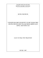 Vận dụng dạy học giải quyết vấn đề vào dạy học chương phương pháp tọa độ trong không gian lớp 12   ban nâng cao 