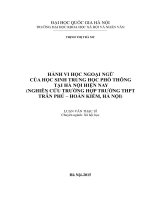 Hành vi học ngoại ngữ của học sinh trung học phổ thông tại hà nội hiện nay (nghiên cứu trường hợp trường THPT trần phú – hoàn kiếm, hà nội)