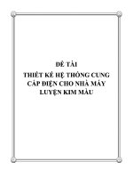 ĐỀ tài THIẾT kế hệ THỐNG CUNG cấp điện CHO NHÀ máy LUYỆN KIM màu 