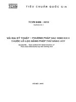 TCVN 8486 : 2010  VẢI ĐỊA KỸ THUẬT – PHƯƠNG PHÁP XÁC ĐỊNH KÍCH  THƯỚC LỖ LỌC BẰNG THÉP THỬ SÀNG ƯỚT