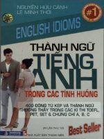 Thành ngữ tiếng anh trong các tình huống  400 động từ kép và thành ngữ thường thấy trong các kỳ thi TOEFL, PET, SET và chứng chỉ a, b, c   nguyễn hữu cảnh, lê minh thới