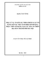 Thụ lý vụ án dân sự theo pháp luật tố tụng dân sự hiện hành qua thực tiễn áp dụng tại các tòa án trên địa bàn TP hà nội 