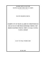 Nghiên cứu sử dụng xạ khuẩn streptomyces để sản xuất chế phẩm sinh học phòng trừ bệnh nấm phấn trắng trên cây đậu tương và dưa chuột 