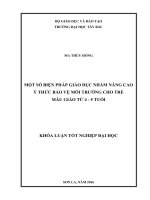 Một số biện pháp giáo dục nhằm nâng cao ý thức bảo vệ môi trường cho trẻ mẫu giáo từ 4   5 tuổi