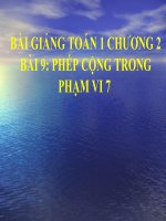 Bài giảng Toán 1 chương 2 bài 9: Phép cộng trong phạm vi 7