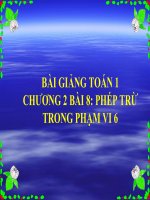 Bài giảng Toán 1 chương 2 bài 8: Phép trừ trong phạm vi 6