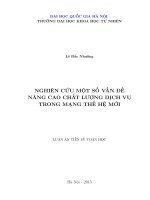Nghiên cứu một số vấn đề nâng cao chất lượng dịch vụ trong mạng thế hệ mới 