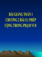 Bài giảng Toán 1 chương 2 bài 11: Phép cộng trong phạm vi 8