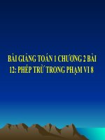 Bài giảng Toán 1 chương 2 bài 12: Phép trừ trong phạm vi 8