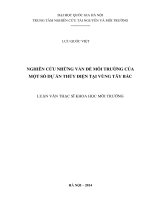 Nghiên cứu những vấn đề môi trường của một số dự án thủy điện tại vùng tây bắc luận văn ths  môi trường trong phát triển bền vững (chương trình đào tạo thí điểm) 