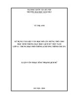 Sử dụng tài liệu văn học để gây hứng thú cho học sinh trong dạy học lịch sử việt nam lớp 11 trung học phổ thông (chương trình chuẩn) 