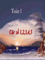 Bài giảng Toán 1 Chương 1 bài 6: Các số 1,2,3,4,5