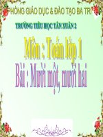 Bài giảng Toán 1 chương 3 bài 5: Mười một, mười hai