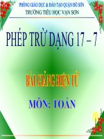 Bài giảng Toán 1 chương 3 bài 11: Phép trừ dạng 17-7