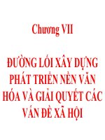 Bài giảng đường lối cách mạng của đảng cộng sản việt nam chương 7   đường lối xây dựng phát triển nền văn hóa và giải quyết các vấn đề xã hội 