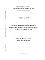 ỨNG DỤNG MÔ HÌNH SERVQUAL ĐÁNH GIÁ CHẤT LƯỢNG DỊCH VỤ CÁP QUANG BĂNG RỘNG FTTH Ở VIỄN THÔNG HÀ NỘI