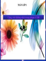 Bài giảng Toán 1 chương 4 bài 4: Cộng trừ (không nhớ) trong phạm vi 100