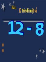Bài giảng Toán 2 chương 3 bài 6: 12 trừ đi 1 số 12  8