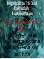 ĐỀ TÀI Ý NGHĨA CỦA HỌAT ĐỘ NƯỚC ĐỐI VỚI QUÁ TRÌNH CHẾ BIẾN VÀ BẢO QUẢN THỰC PHẨM