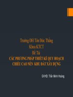 Bài thuyết trình nhóm các phương pháp thiết kế quy hoạch chiều cao nền khu đất xây dựng