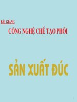 Bài Giảng Công Nghệ Chế Tạo Phôi Sản Xuất Đúc