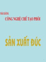 Bài Giảng Công Nghệ Chế Tạo Phôi Sản Xuất Đúc