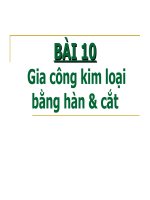 Bài Giảng Gia Công Kim Loại Bằng Hàn & Cắt