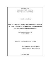 Luận văn dịch vụ công tác xã hội đối với người cao tuổi từ thực tiễn trung tâm bảo trợ xã hội chánh phú hoà thành phố hồ chí minh 