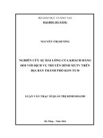 Luận văn thạc sĩ nghiên cứu sự hài lòng của khách hàng đối với dịch vụ truyền hình MyTV trên địa bàn thành phố kon tum