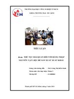 Tiểu luận môn NGHIỆP VỤ HẢI QUAN trường ĐH CÔNG NGHIỆP TPHCM: Thủ tục hải quan đối với hàng nhập nguyên vật liệu để sản xuất xuất khẩu