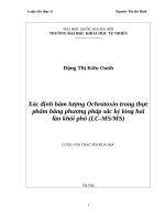 Luận văn xác định hàm lượng ochratoxin trong thực phẩm bằng phương pháp sắc ký lỏng hai lần khối phổ (LC MSMS) 